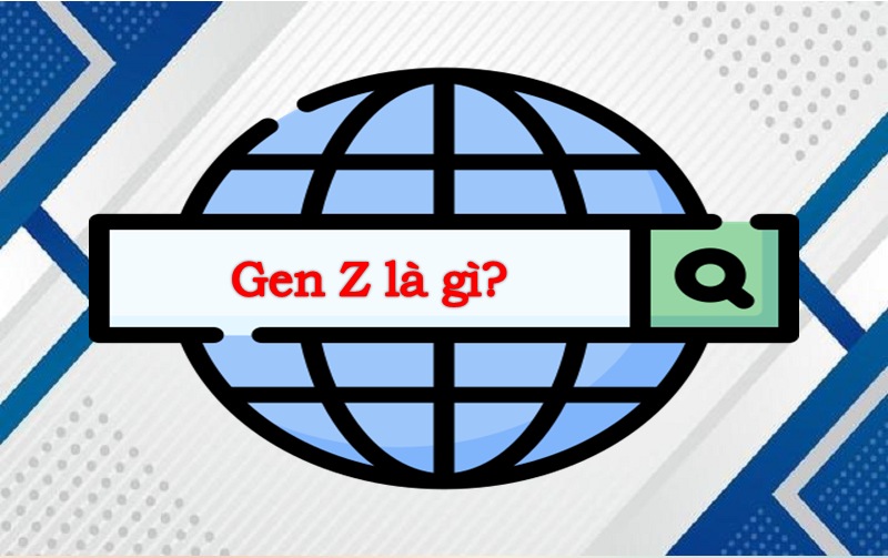 Tìm hiểu Gen Z là gì? Gen Z có gì khác với Gen X và Y?