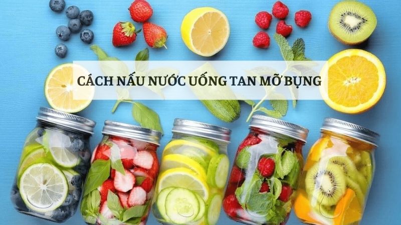 Bật mí cách nấu nước uống tan mỡ bụng hiệu quả