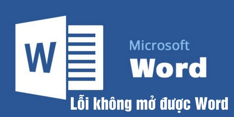 Lỗi không mở được Word trên Win 10|Nguyên nhân và cách khắc phục